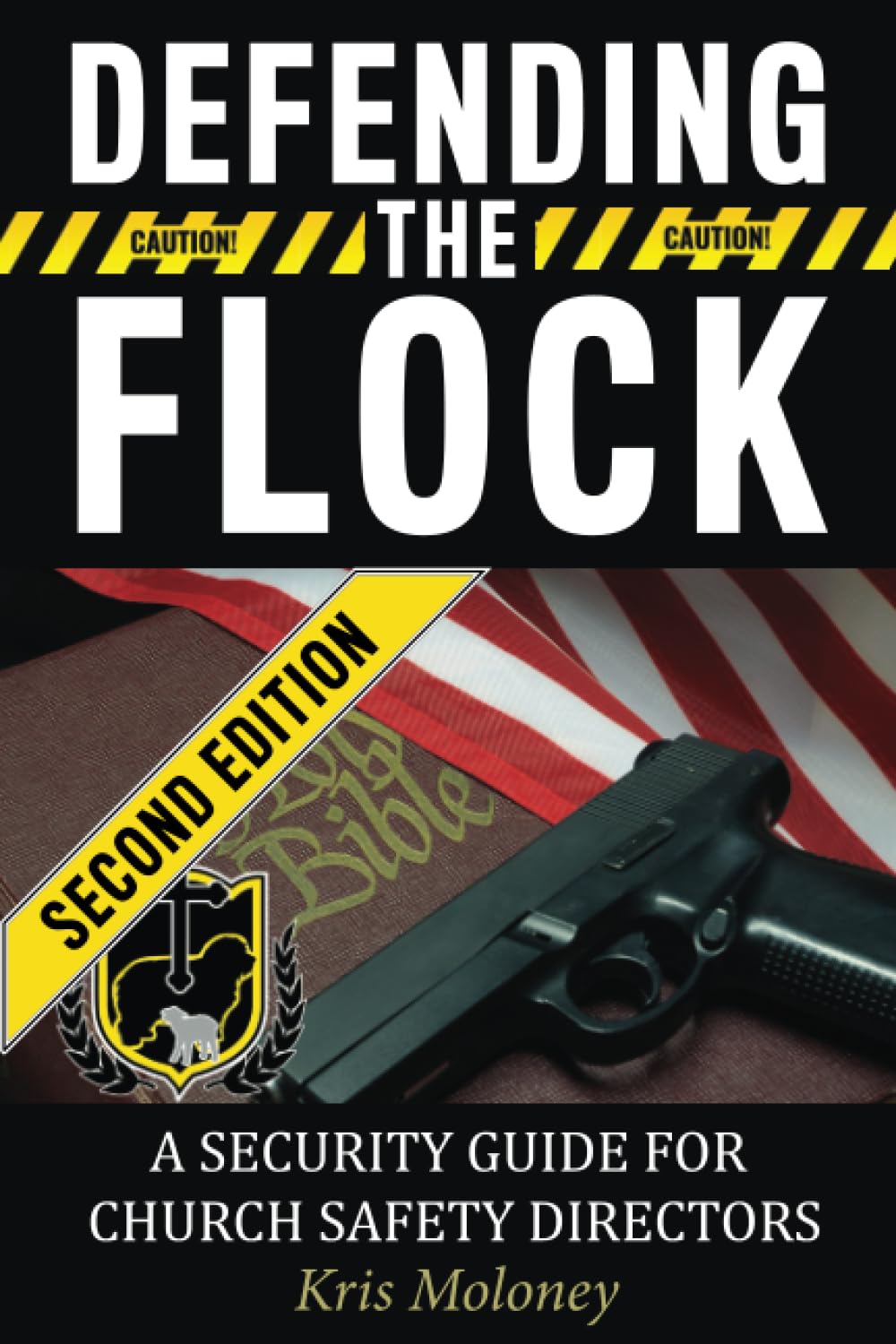 Book cover of Defending the Flock Second Edition, a church security guide for church safety directors by Kris Moloney